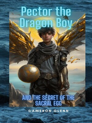 cover image of Pector the Dragon Boy and the Secret of the Sacral Egg